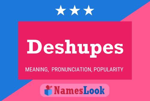 Deshupes Name Poster