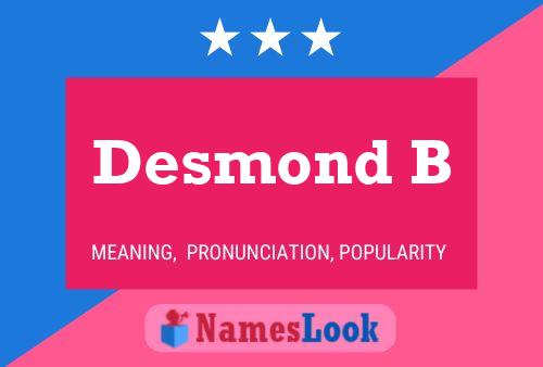 Desmond B Name Poster