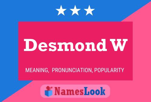 Desmond W Name Poster