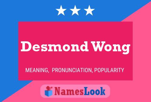 Desmond Wong Name Poster