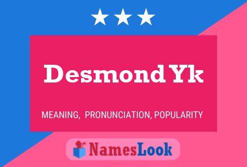 Desmond Yk Name Poster