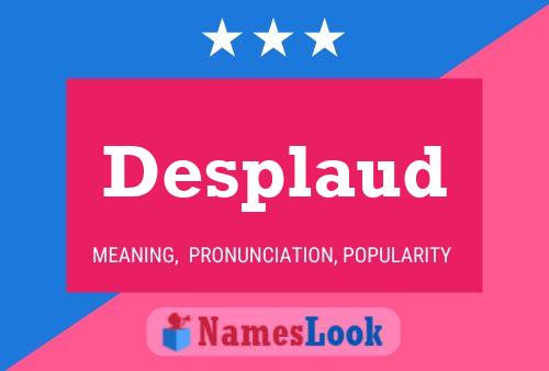 Desplaud Name Poster