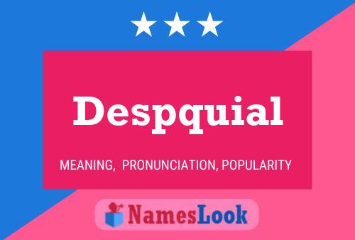 Despquial Name Poster