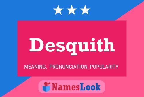 Desquith Name Poster