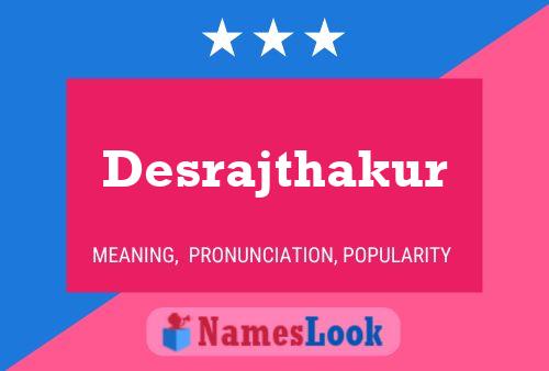 Desrajthakur Name Poster