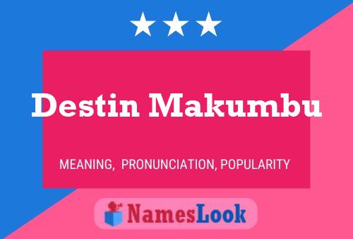 Destin Makumbu Name Poster