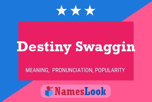 Destiny Swaggin Name Poster