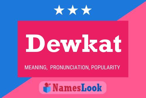 Dewkat Name Poster