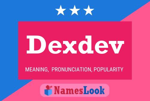 Dexdev Name Poster