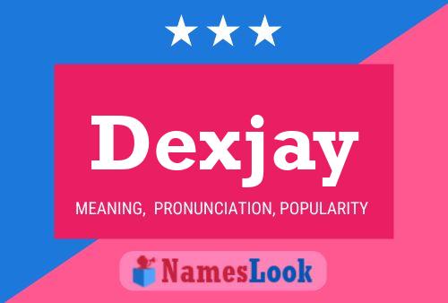 Dexjay Name Poster