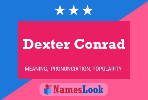 Dexter Conrad Name Poster