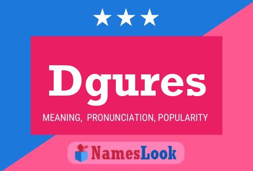 Dgures Name Poster