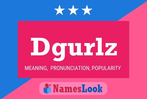 Dgurlz Name Poster