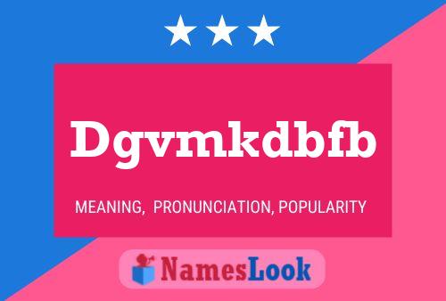 Dgvmkdbfb Name Poster