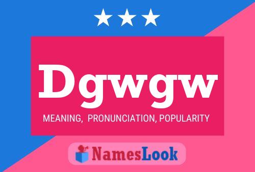 Dgwgw Name Poster