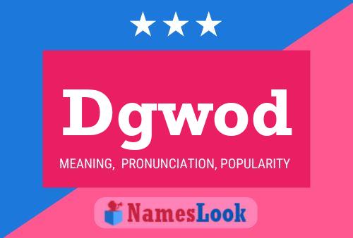 Dgwod Name Poster