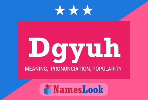 Dgyuh Name Poster