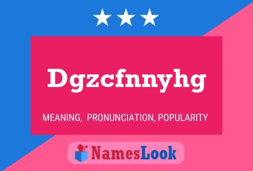 Dgzcfnnyhg Name Poster