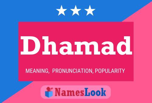 Dhamad Name Poster