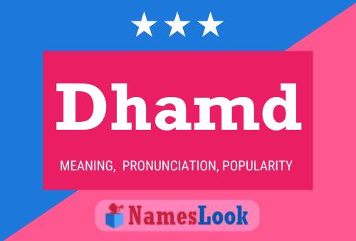 Dhamd Name Poster