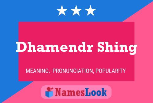 Dhamendr Shing Name Poster