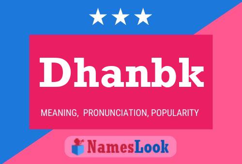 Dhanbk Name Poster