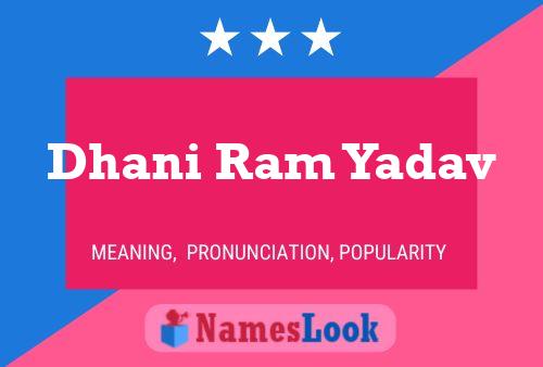 Dhani Ram Yadav Name Poster