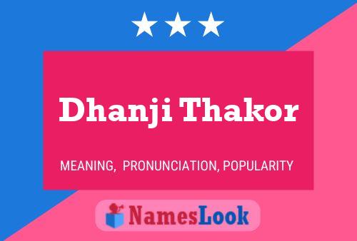 Dhanji Thakor Name Poster