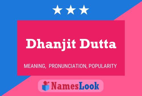 Dhanjit Dutta Name Poster