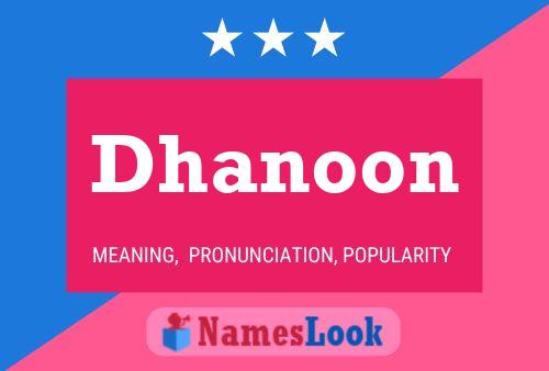 Dhanoon Name Poster