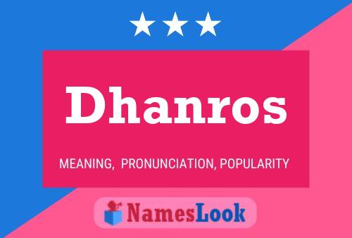 Dhanros Name Poster