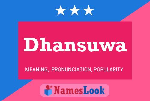 Dhansuwa Name Poster