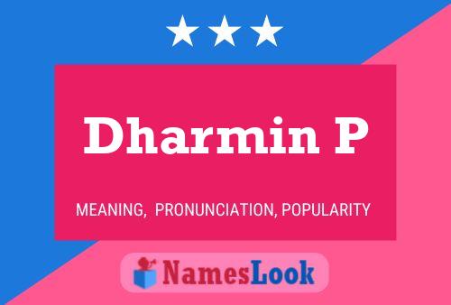 Dharmin P Name Poster