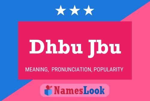 Dhbu Jbu Name Poster