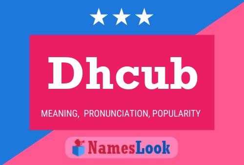 Dhcub Name Poster