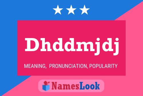 Dhddmjdj Name Poster