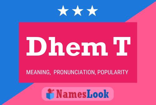 Dhem T Name Poster