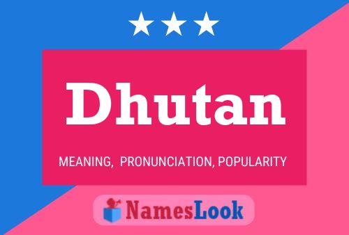 Dhutan Name Poster