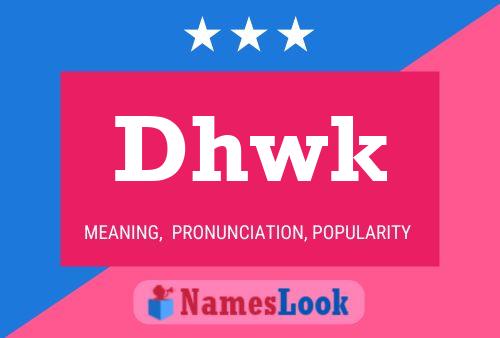 Dhwk Name Poster