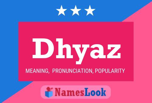 Dhyaz Name Poster