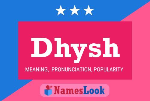 Dhysh Name Poster