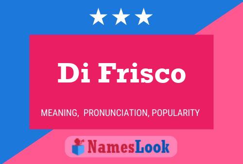 Di Frisco Name Poster