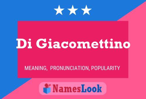 Di Giacomettino Name Poster