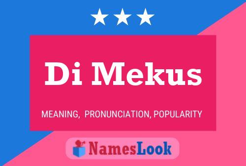 Di Mekus Name Poster