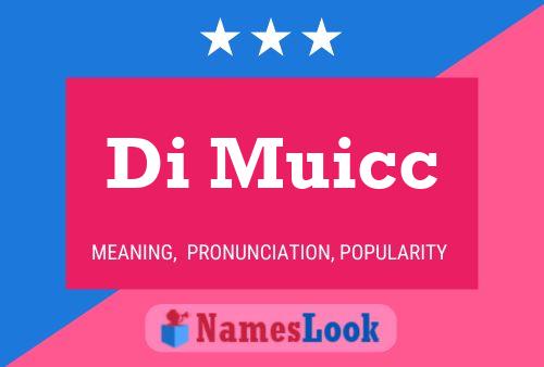 Di Muicc Name Poster