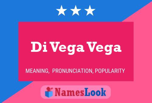 Di Vega Vega Name Poster