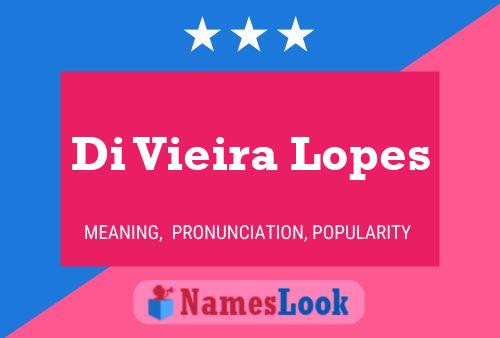 Di Vieira Lopes Name Poster