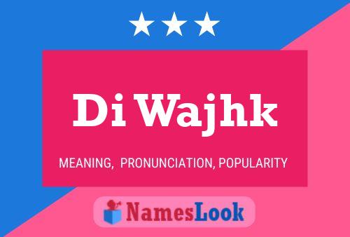 Di Wajhk Name Poster