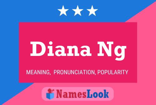 Diana Ng Name Poster