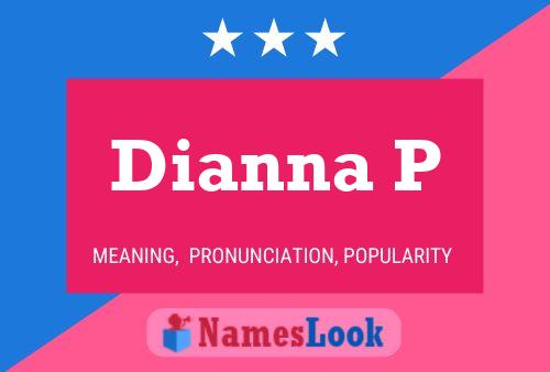 Dianna P Name Poster